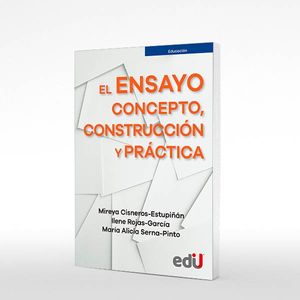 El ensayo: concepto, construcción y práctica
