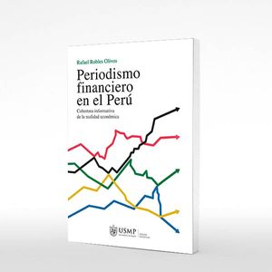 Periodismo Financiero En El Perú. Cobertura Informativa De La Realidad Económica