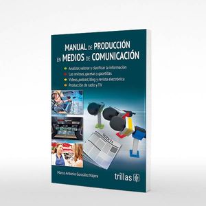 Manual De Producción En Medios De Comunicación