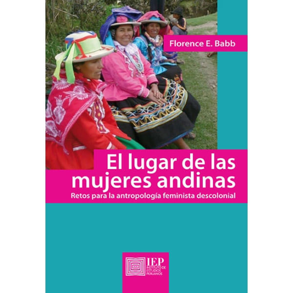 Libro| El Lugar De Las Mujeres Andinas. Retos Para La Antropología ...